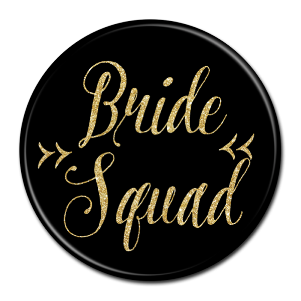 Bachelorette Party Buttons - Bride Squad Black & Gold