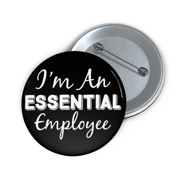 I'm An Essential Employee - Buttons