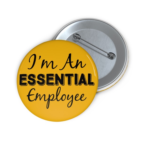 I'm An Essential Employee - Buttons